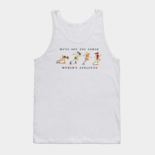 We've got the power women's athletics Tank Top